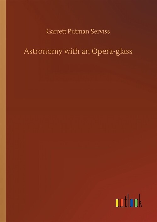 Astronomy with an Opera-glass (Paperback)