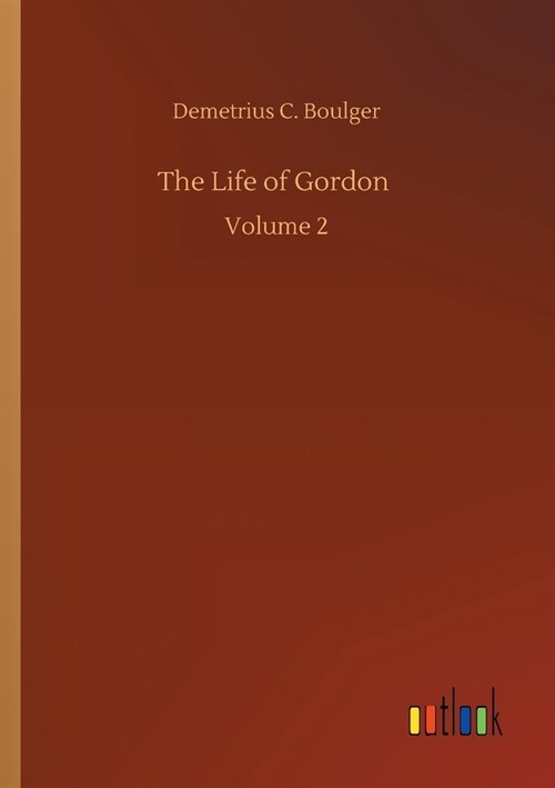 The Life of Gordon: Volume 2 (Paperback)