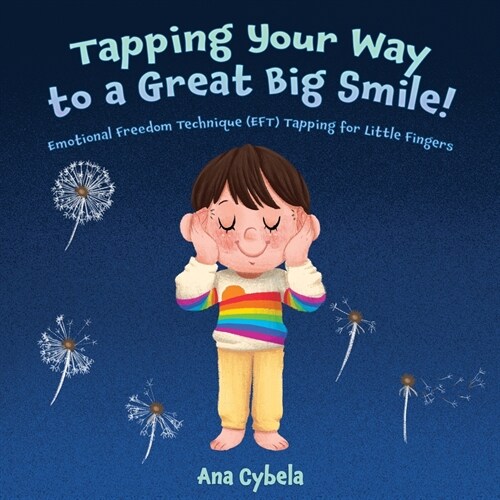 Tapping Your Way to a Great Big Smile!: Emotional Freedom Technique (EFT) Tapping for Little Fingers (Paperback)