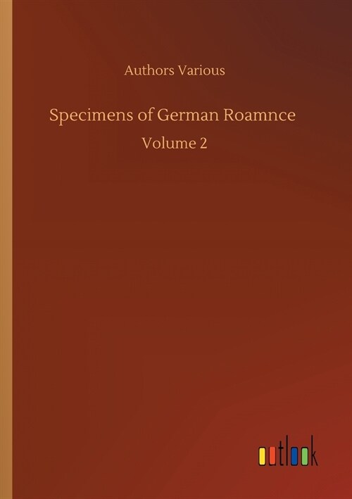 Specimens of German Roamnce: Volume 2 (Paperback)