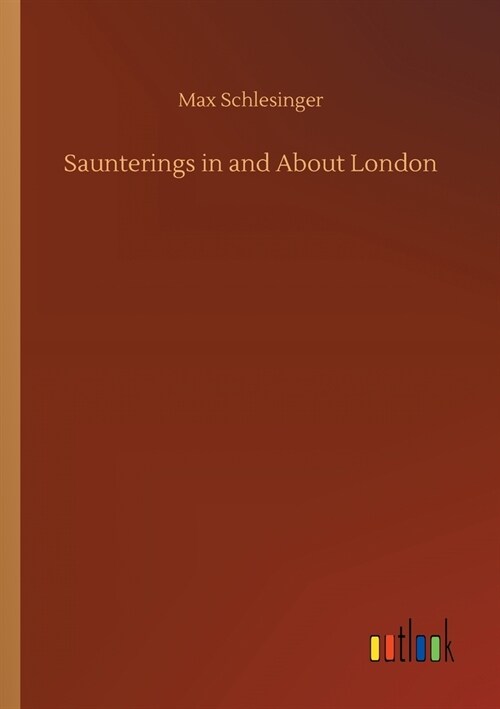 Saunterings in and About London (Paperback)