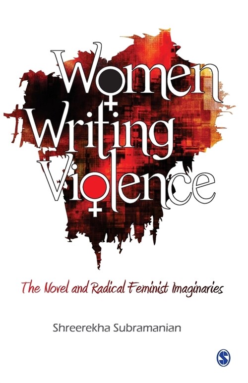 Women Writing Violence: The Novel and Radical Feminist Imaginaries (Paperback)