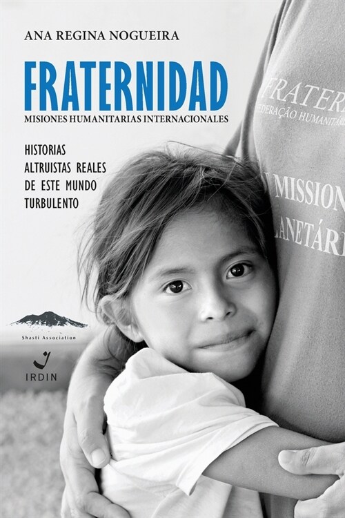 Fraternidad Misiones Humanitarias Internacionale: Historias Altruista Reales de Este Mundo Turbulento (Paperback)