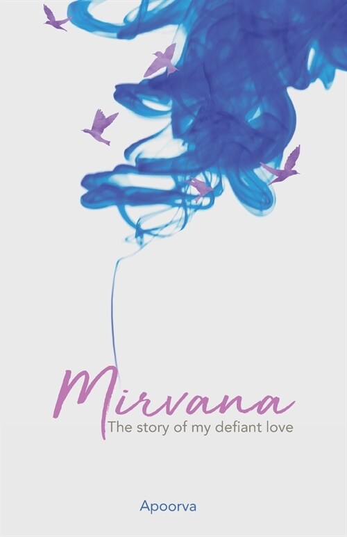 Mirvana - The Story of my defiant love (Paperback)