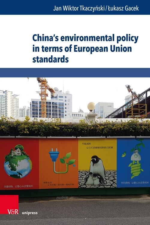 Chinas Environmental Policy in Terms of European Union Standards (Hardcover, 1.)