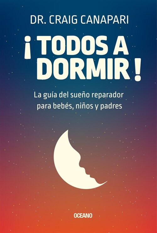 좹odos a Dormir?: La Gu? del Sue? Reparador Para Beb?, Ni?s Y Padres (Paperback)