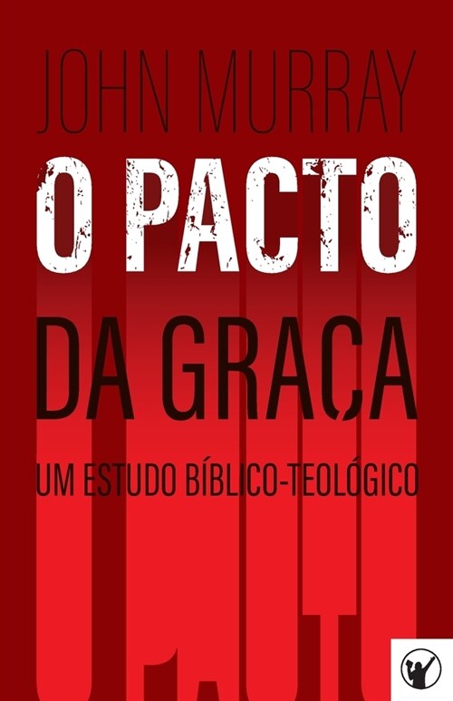 O Pacto da Gra? - Um Estudo B?lico-Teol?ico (Paperback)