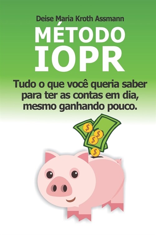 M?odo IOPR: Tudo o que voc?queria saber para ter as contas em dia, mesmo ganhando pouco (Paperback)