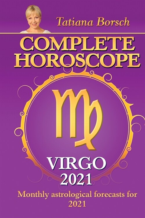 Complete Horoscope VIRGO 2021: Monthly Astrological Forecasts for 2021 (Paperback)