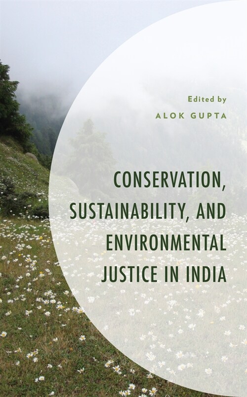 Conservation, Sustainability, and Environmental Justice in India (Hardcover)