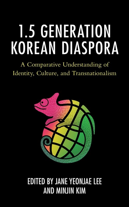 The 1.5 Generation Korean Diaspora: A Comparative Understanding of Identity, Culture, and Transnationalism (Hardcover)