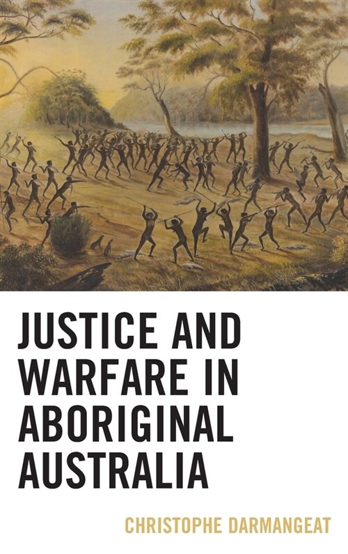 Justice and Warfare in Aboriginal Australia (Hardcover)