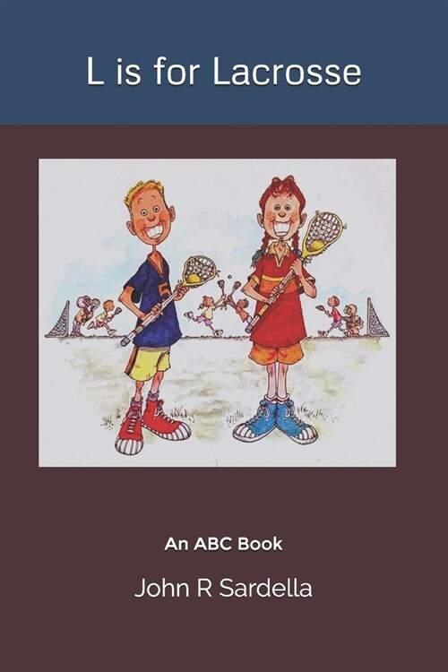 L is for Lacrosse: An ABC Book (Paperback)