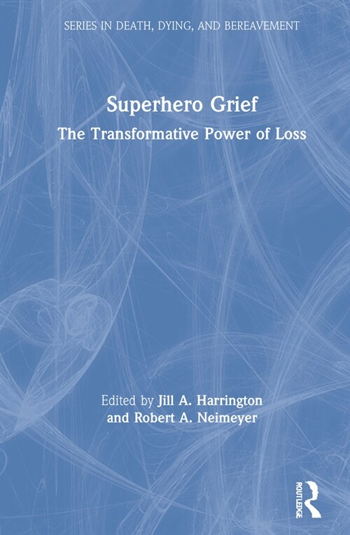 Superhero Grief : The Transformative Power of Loss (Hardcover)