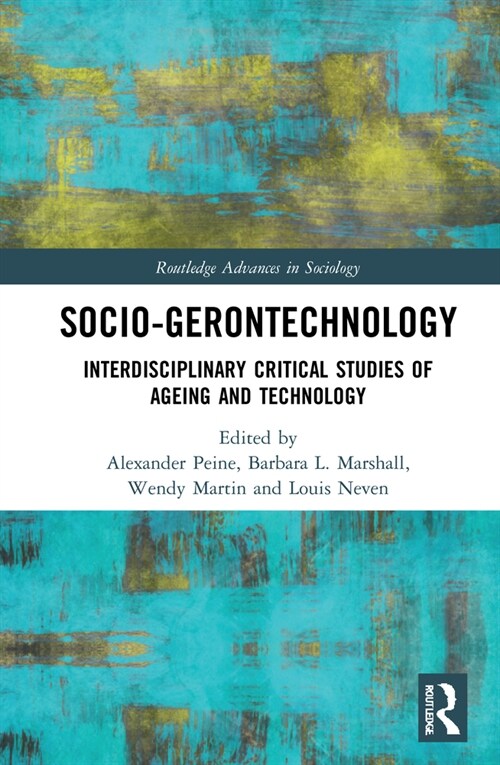 Socio-gerontechnology : Interdisciplinary Critical Studies of Ageing and Technology (Hardcover)