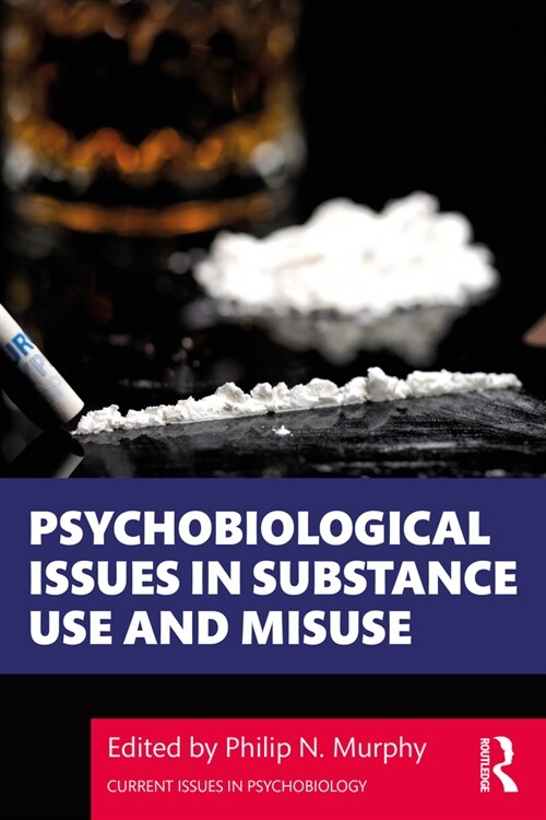 Psychobiological Issues in Substance Use and Misuse (Paperback, 1)