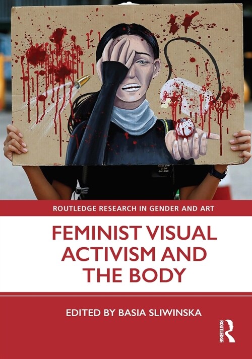 Feminist Visual Activism and the Body (Hardcover, 1)