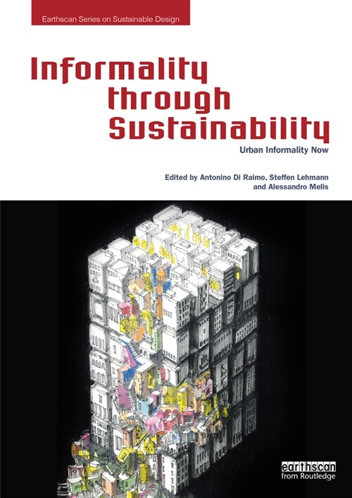 Informality through Sustainability : Urban Informality Now (Hardcover)
