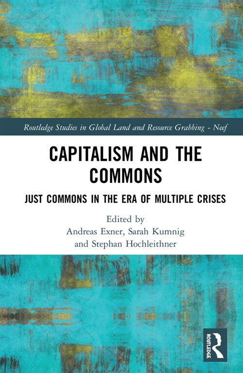 Capitalism and the Commons : Just Commons in the Era of Multiple Crises (Hardcover)