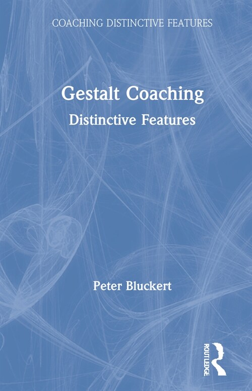 Gestalt Coaching : Distinctive Features (Hardcover)