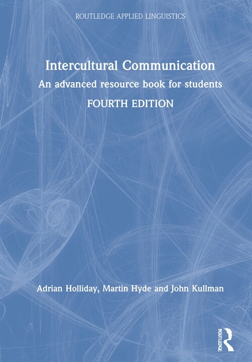 Intercultural Communication : An advanced resource book for students (Hardcover, 4 ed)