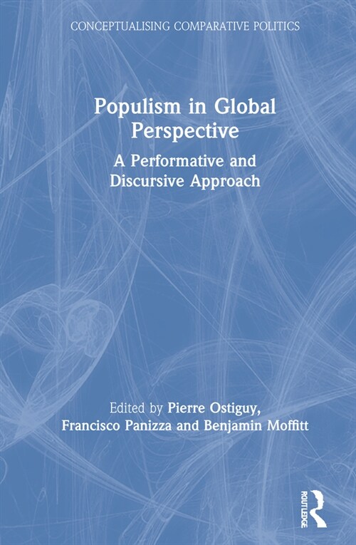 Populism in Global Perspective : A Performative and Discursive Approach (Hardcover)