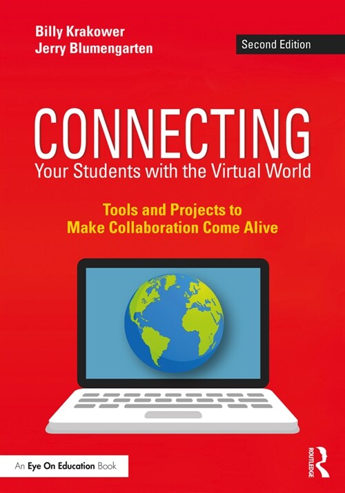 Connecting Your Students with the Virtual World : Tools and Projects to Make Collaboration Come Alive (Paperback, 2 ed)