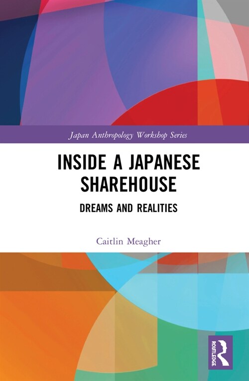 Inside a Japanese Sharehouse : Dreams and Realities (Hardcover)