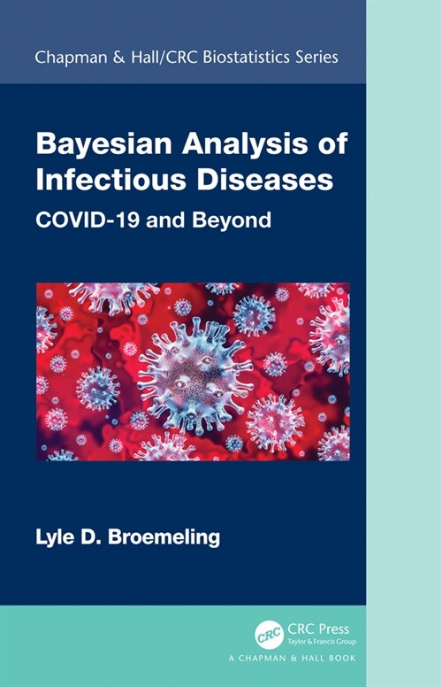 Bayesian Analysis of Infectious Diseases : COVID-19 and Beyond (Hardcover)