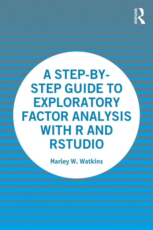 A Step-by-Step Guide to Exploratory Factor Analysis with R and RStudio (Paperback, 1)