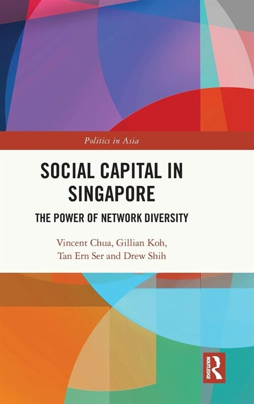 Social Capital in Singapore : The Power of Network Diversity (Hardcover)