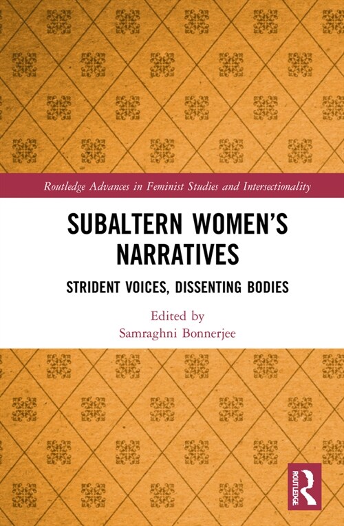Subaltern Women’s Narratives : Strident Voices, Dissenting Bodies (Hardcover)