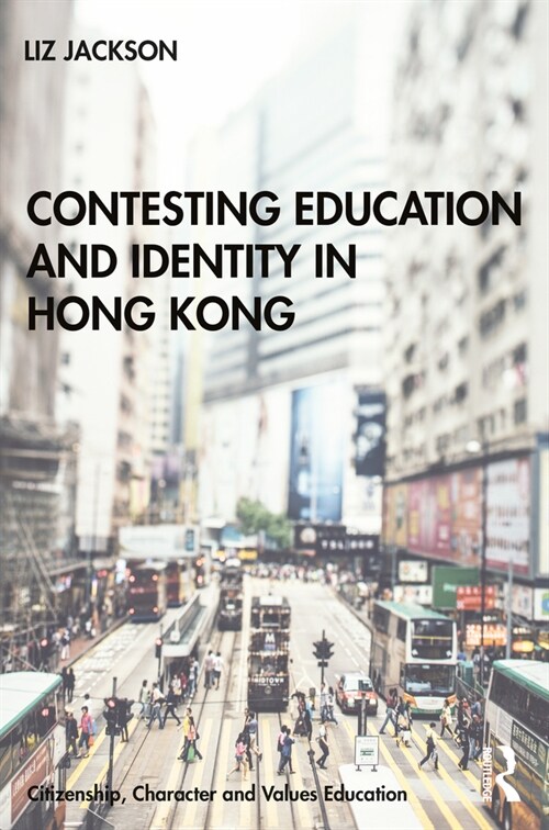 Contesting Education and Identity in Hong Kong (Paperback, 1)
