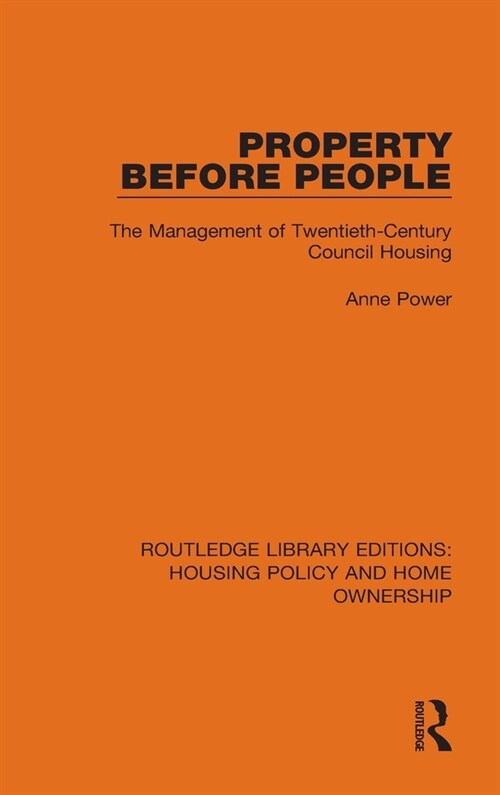 Property Before People : The Management of Twentieth-Century Council Housing (Hardcover)