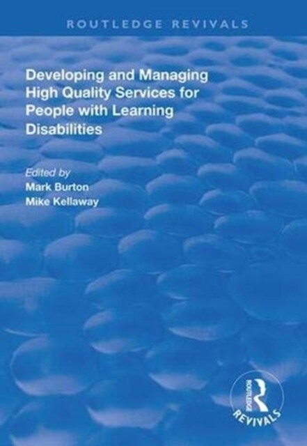 Developing and Managing High Quality Services for People with Learning Disabilities (Paperback, 1)