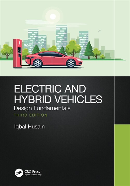 Electric and Hybrid Vehicles : Design Fundamentals (Hardcover, 3 ed)