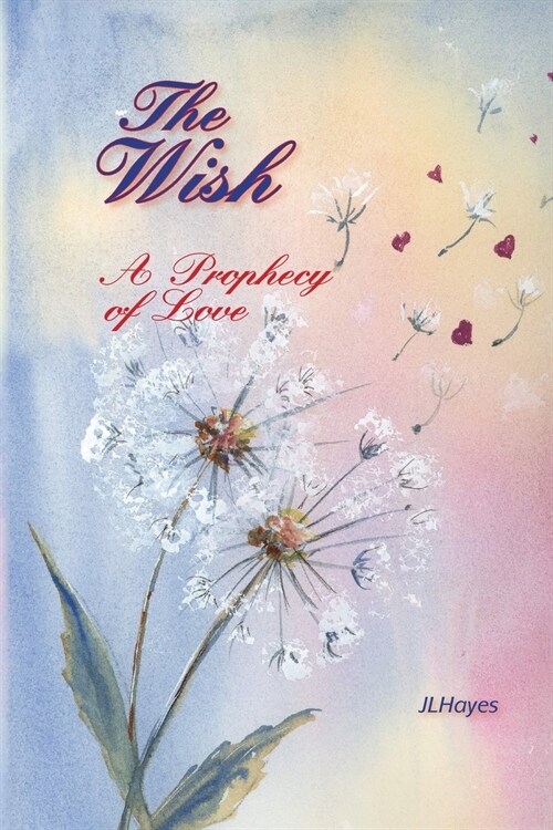 The Wish: A Prophecy of Love (Paperback)