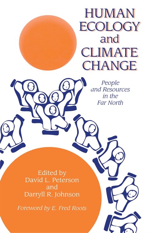 Human Ecology And Climatic Change : People And Resources In The Far North (Paperback)