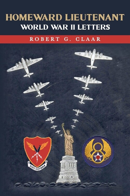 Homeward Lieutenant: World War II Letters (Paperback)