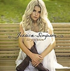 Jessica Simpson - Do You Know