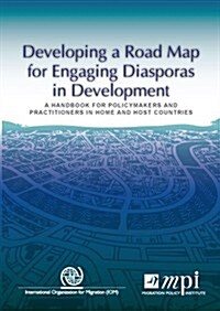 Developing a Road Map for Engaging Diasporas in Development (Paperback, Spiral)