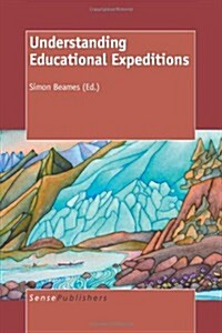 Understanding Educational Expeditions (Paperback)