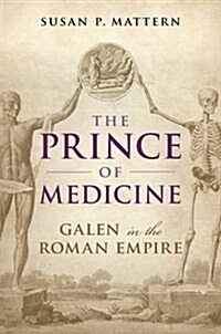 The Prince of Medicine : Galen in the Roman Empire (Hardcover)