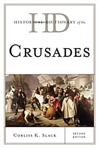 Historical Dictionary of the Crusades, Second Edition (Hardcover, 2)