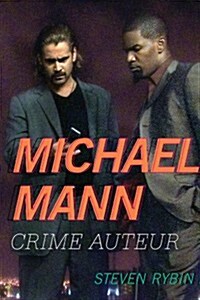 Michael Mann: Crime Auteur (Hardcover, Revised)