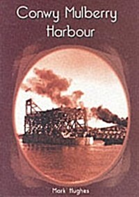 Conwy Mulberry Harbour (Paperback)