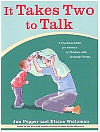 It Takes Two to Talk: A Practical Guide for Parents of Child (Paperback)