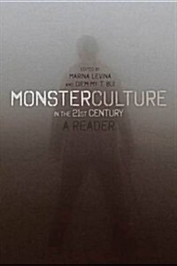 Monster Culture in the 21st Century: A Reader (Paperback)