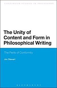 The Unity of Content and Form in Philosophical Writing : The Perils of Conformity (Hardcover)