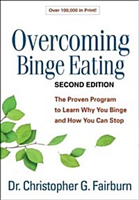 Overcoming Binge Eating: The Proven Program to Learn Why You Binge and How You Can Stop (Paperback, 2)